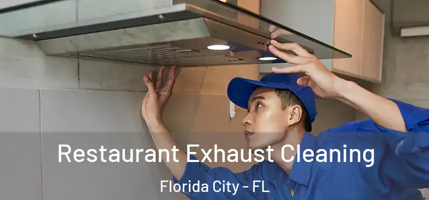  Restaurant Exhaust Cleaning Florida City - FL