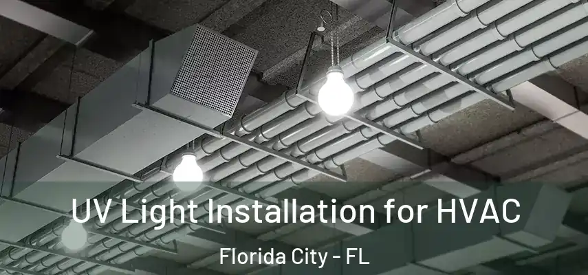  UV Light Installation for HVAC Florida City - FL